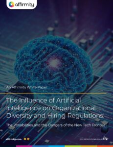 Cover page of the Affirmity white paper “The Influence of Artificial Intelligence on Organizational Diversity and Hiring Regulations: The Possibilities and Dangers of the New Tech Frontier”